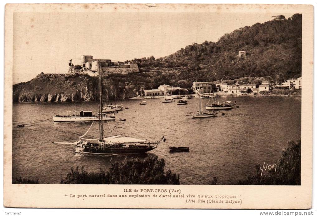 ILE DE PORT-CROS PORT NATUREL PORT DE L\´HOSTELLERIE PROVENCAL L\´ILE FEE CLAUDE BALYNE YACHT BATEAU VOILIER 83 VAR - Andere & Zonder Classificatie