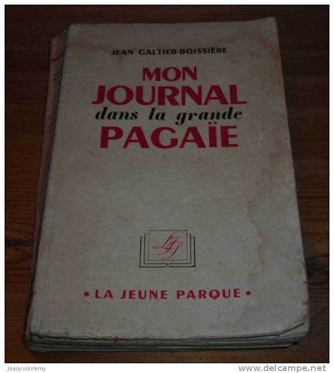 Mon Journal Dans La Grande Pagaïe - Par Jean Galtier-Boissière - 1951. - Histoire