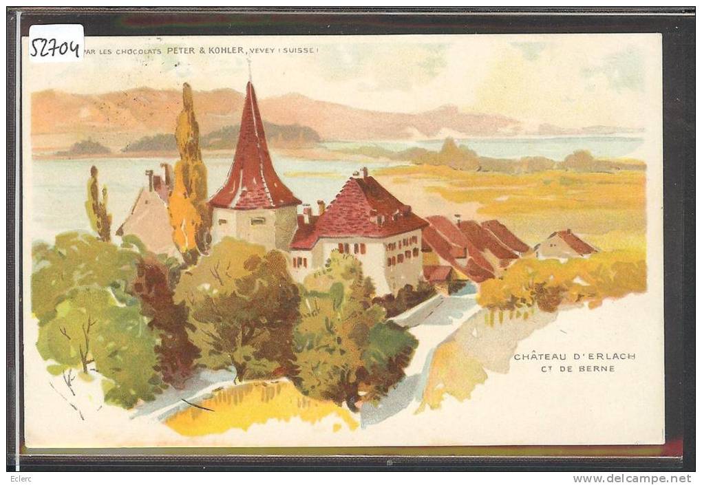 CERLIER - ERLACH - SCHLOSS - PUBLICITE CHOCOLATS PETER & KOHLER - TB - Cerlier