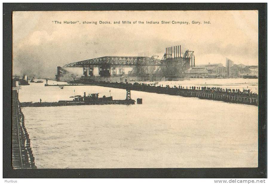 USA , GARY,IND. THE HARBOR, SHOWING DOCKS AND MILLS OF THE INDIANA STEEL COMPANY , VINTAGE POSTCARD - Gary