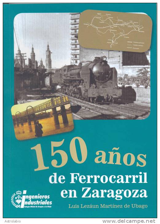 150 Años Del Ferrocarril En Zaragoza. Chemin De Fer, Train. Railway - Andere & Zonder Classificatie