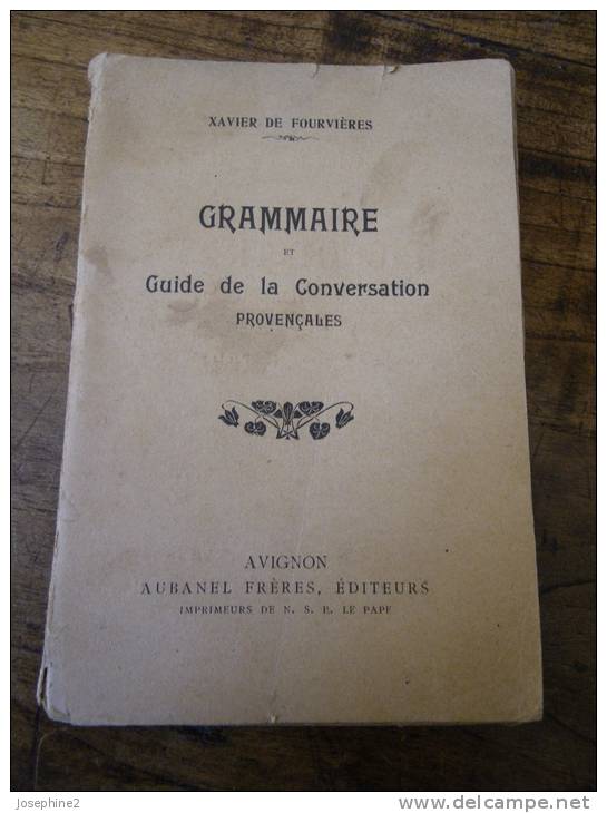 Grammaire Et Guide De La Conversation Provençales - Aubanel Frères - Xavier De Fourvières - Libros Antiguos Y De Colección
