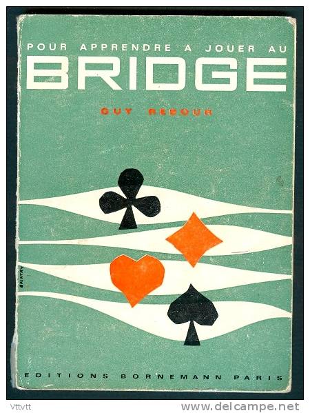 POUR APPRENDRE A JOUER AU BRIDGE De Guy Rebour (1967), Editions Bornemann, 104 Pages. - Palour Games