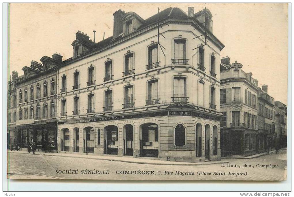 COMPIEGNE  -  Société Générale, 2 Rue De Magenta (place Saint-Jacques). - Compiegne