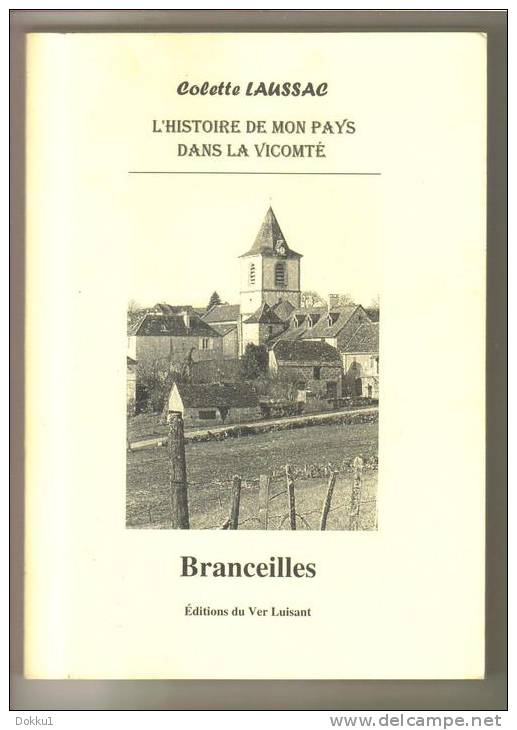 Colette Laussac, L'histoire De Mon Pays Dans La Vicomté - Branceilles - Ed. Du Ver Luisant - Limousin