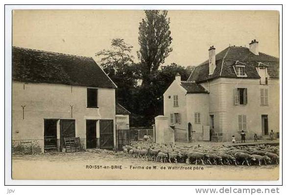 77 ROISSY EN BRIE  .  FERME DE M. DE WATTRIFRONT PERE. - Roissy En Brie