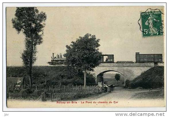 77 ROISSY EN BRIE  .  LE PONT DU CHEMIN DE FER . - Roissy En Brie