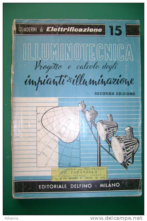 PEB/10 QUADERNI DI ELETTRIFICAZIONE N.15 Ed.Delfino/PROGETTO E CALCOLO DEGLI IMPIANTI DI ILLUMINAZIONE - Altri Apparecchi