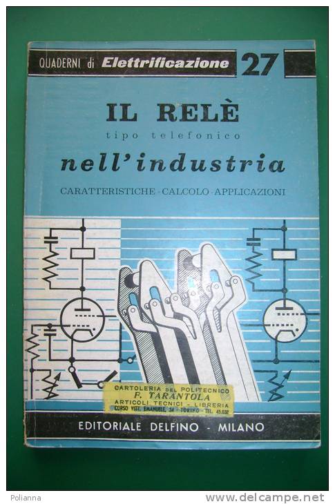 PEB/18 QUADERNI DI ELETTRIFICAZIONE N.27 Ed.Delfino/IL RELE' TIPO TELEFONICO NELL'INDUSTRIA - Telefontechnik