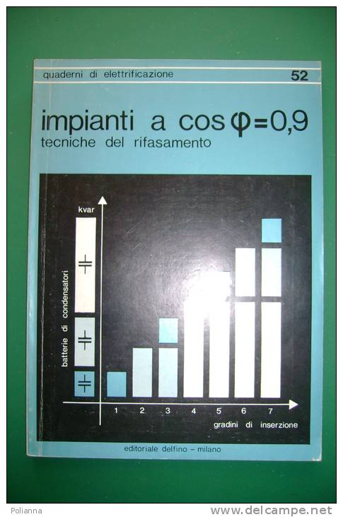 PEB/25 QUADERNI DI ELETTRIFICAZIONE N.52 Ed.Delfino/IMPIANTI COSQ=0,9 - TECNICHE DEL RIFASAMENTO - Otros Aparatos