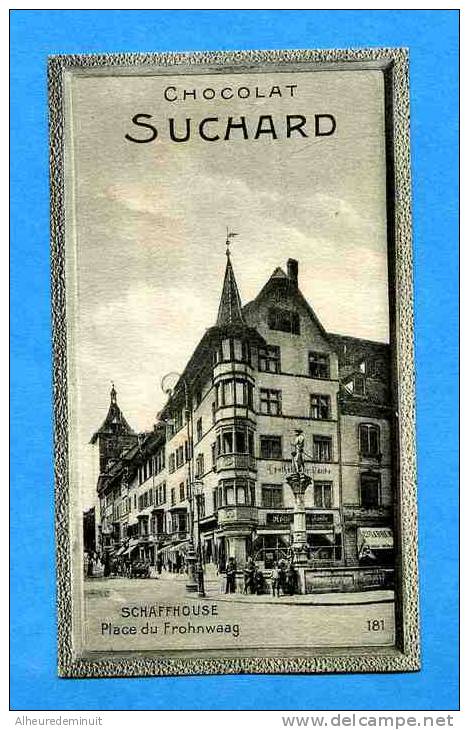 Chromo CHOCOLAT SUCHARD"la Suisse Pittoresque"série 221"SCHAFFHOUSE"Place Du Frohnwaag"fontaine"cacao"NEUCHATEL"image" - Suchard