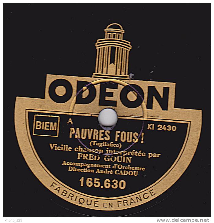 Disques 78 Tours ODEON - FRED GOIN - PAUVRES FOUS - QUAND L'OISEAU CHANTE - 78 Rpm - Schellackplatten