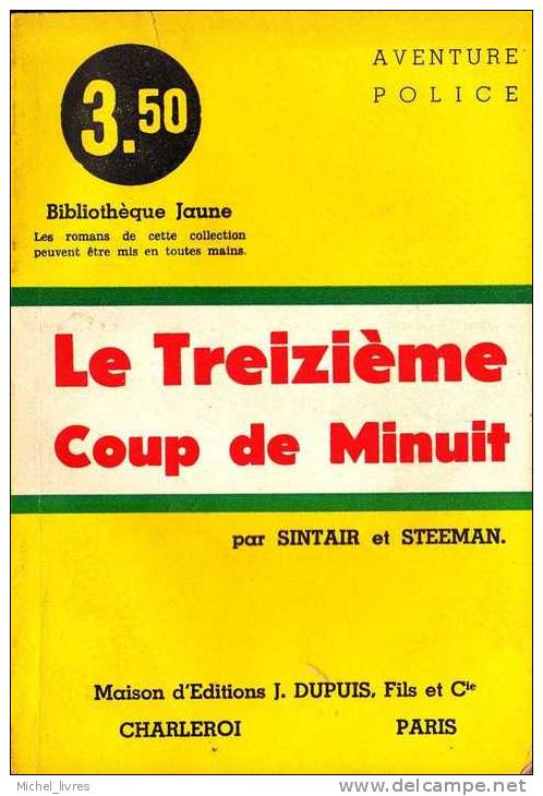 Bibliothèque Jaune - Ed Dupuis - Police Aventure -  19 - SINTAIR &amp; S.A. STEEMAN - Le Treizième Coup De Minuit - 234 - Autres & Non Classés