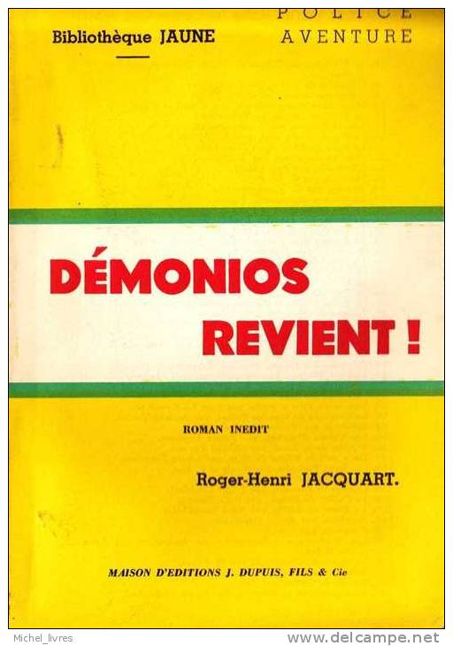 Bibliothèque Jaune - Ed Dupuis - Police Aventure -  68 - Roger Henri JACQUART - Démonios Revient  - 140 Pp - 1947 - TBE - Autres & Non Classés