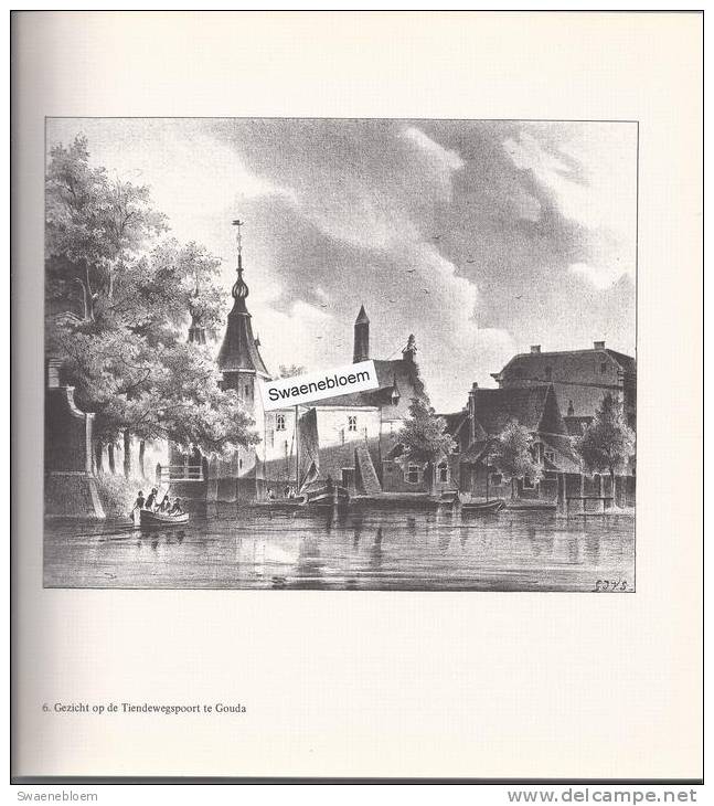 NL.- Boek - Gouda, Tekeningen En Prenten Door Dr. Jan Schouten. Uitgave 1978 Van Repro-Holland - Alphen Aan Den Rijn. - Histoire