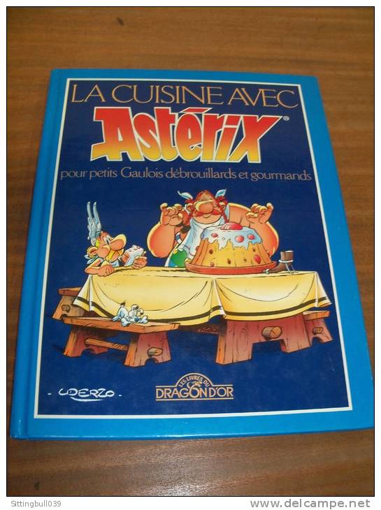 ASTERIX. La Cuisine Avec Astérix Pour Petits Gaulois Débrouillards Et Gourmands. 1993. Les Livres Du Dragon D'Or/Ed G-U. - Asterix