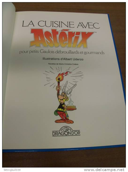 ASTERIX. La Cuisine Avec Astérix Pour Petits Gaulois Débrouillards Et Gourmands. 1993. Les Livres Du Dragon D'Or/Ed G-U. - Asterix