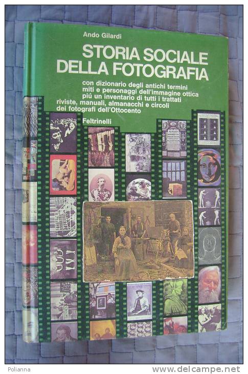 PEC/4 Ando Gilardi STORIA SOCIALE DELLA FOTOGRAFIA Feltrinelli 1^ Ed.1976/Herschel/Talbot/Mantegazza/Muybridge, Marey - Pictures