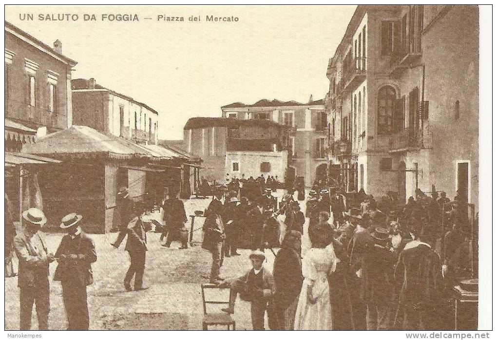 UN SALUTO DA FOGGIA  -  Piazza Del Mercato      RIPRODUZIONE DA CARTOLINA D´EPOCA !!!!! - San Severo