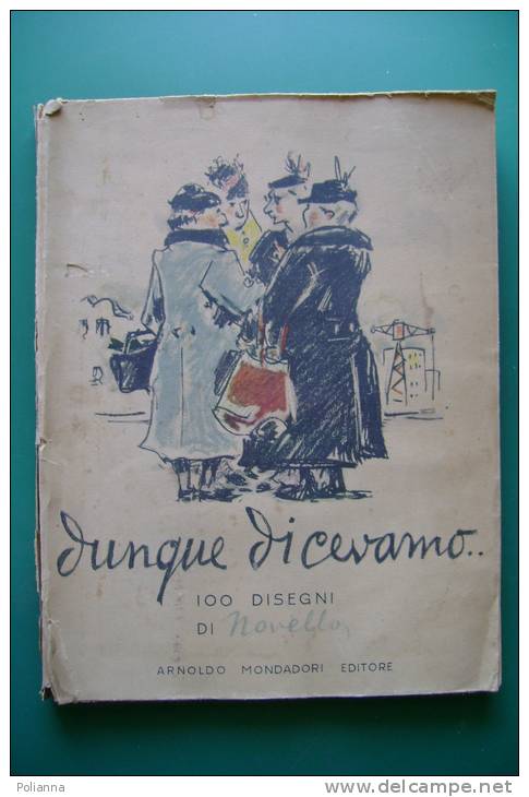 PEC/7 DUNQUE DICEVAMO 100 DISEGNI DI NOVELLO Mondadori 1951/VIGNETTE UMORISTICHE/usi E Costumi Degli Anni '40 - Gesellschaft, Wirtschaft, Politik