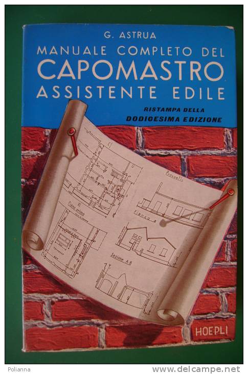 PEC/13 Astrua MANUALE COMPLETO DEL CAPOMASTRO ASSISTENTE EDILE Hoepli 1972 - Arts, Architecture