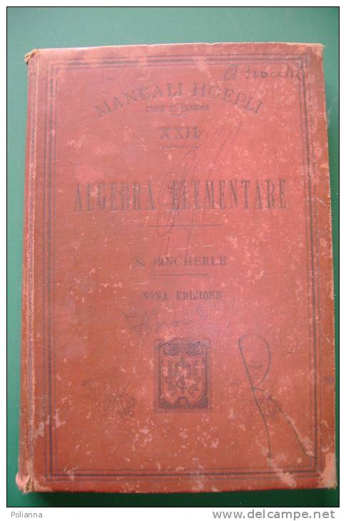 PEC/17 ALGEBRA ELEMENTARE Di S.Picherle Hoepli 1905/MATEMATICA - Mathématiques Et Physique