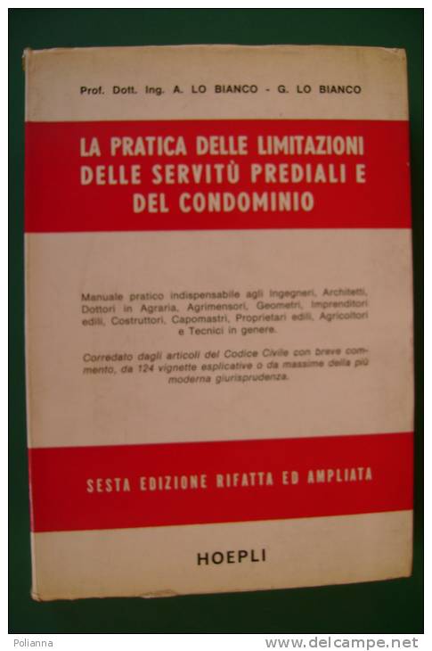 PEC/21 Lo Bianco LA PRATICA DELLE LIMITAZIONI DELLE SERVITU' PREDIALI E DEL CONDOMINIO Hoepli 1968 - Law & Economics