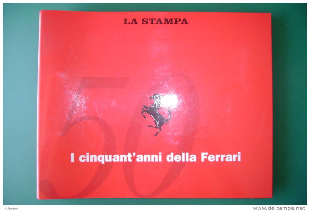 PEC/24 I CINQUANT'ANNI DELLA FERRARI Ed.La Stampa/AUTOMOBILISMO FORMULA 1 - Moteurs