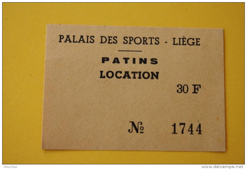 BILLET TICKET &gt;PALAIS DES SPORTS A LIEGE SUISSE PATINS LOCATION SPORT DE GLACE GLISSE  EN SUISSE - Tickets D'entrée