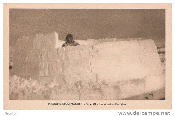 MISSIONS ESQUIMAUDES SERIE XI CONSTRUCTION D'UN IGLOO - Sonstige & Ohne Zuordnung