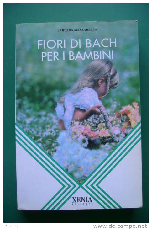 PED/5 Mazzarella FIORI DI BACH PER I BAMBINI Xenia 1994/PSICOLOGIA/MEDICINA NATURALE - Medecine, Biology, Chemistry