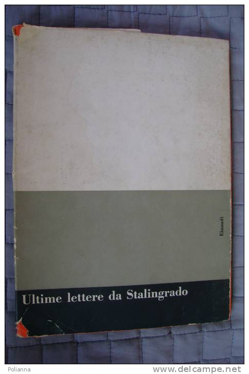 PED/18 ULTIME LETTERE DA STALINGRADO Einaudi "Saggi" 1958/SECONDA GUERRA MONDIALE - Italiano