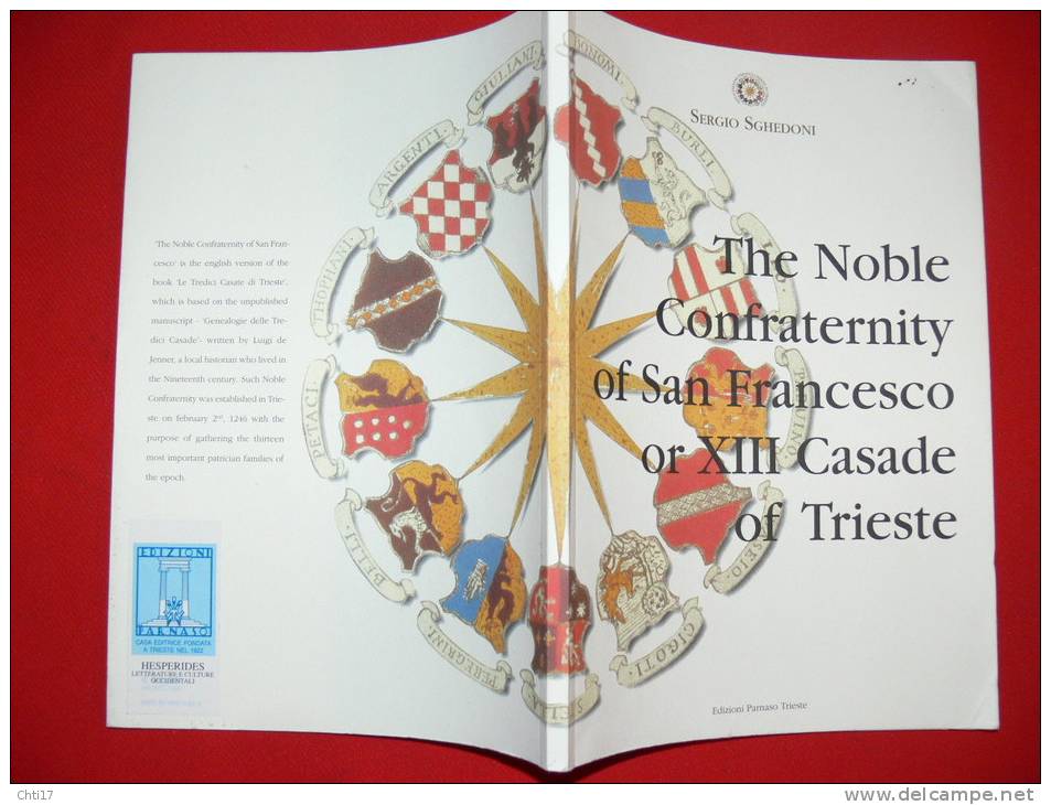 TRIESTE THE NOBLE CONFRATERNITY OF SAN FRANCESCO OR XIII CASADE OF TRIESTE PUBLISH  2002 - Religione