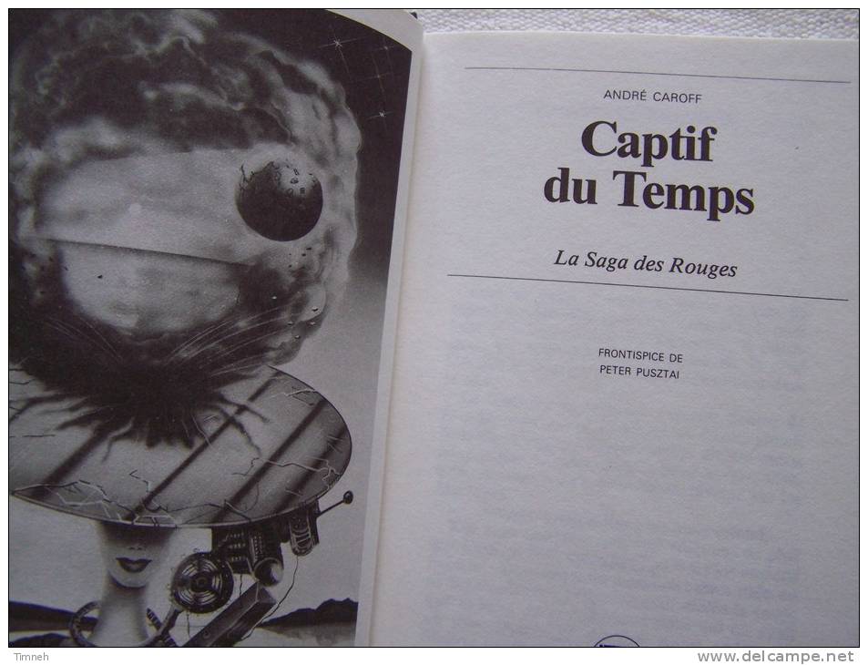 Captif Du Temps -  La Saga Des Rouges - André CAROFF - Frontispice De PETER PUSZTAI - ANTICIPATION 1983 EDITIO SERVICE - Edito-Service