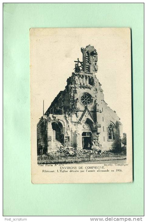 Ribécourt - église Détruite Par Les Allemands En 1916 - Guerre 14-18 - Ribecourt Dreslincourt