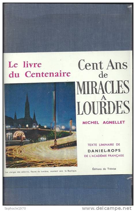 MIDI PYRENEES - HAUTES PYRENEES - LOURDES - Le Livre Du Centenaire - Cent Ans De Miracles à Lourdes - Midi-Pyrénées