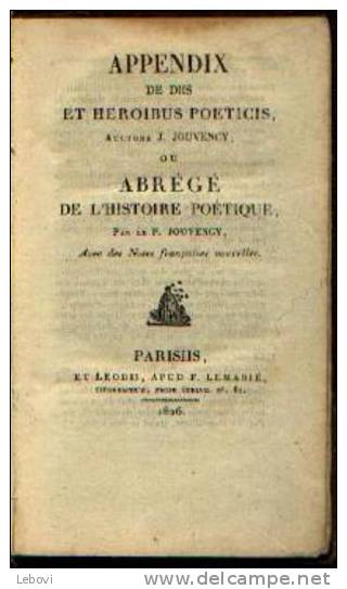 "Appendix De Diis Et Heroibus Poeticis" Ou "Abrégé De L´histoire Poétique" JOUVENCY - PARISIIS, (1826) - Libros Antiguos Y De Colección