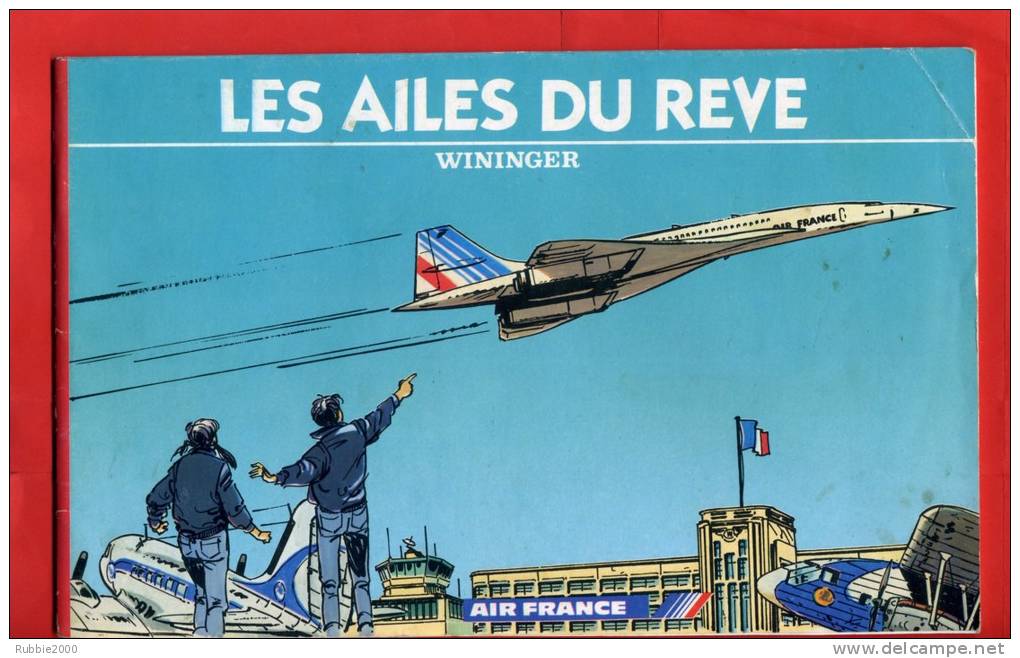 PUBLICITE AIR FRANCE AVIATION LES AILES DU REVE PAR WINNINGER CONCORDE HISTORIQUE DE LA COMPAGNIE DEPUIS 1933 - Werbung