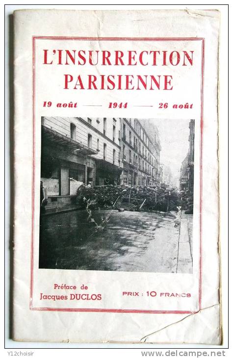 LIVRET L INSURRECTION PARISIENNE 1944 JACQUES DUCLOS PARTI COMMUNISTE FRANCAIS COMMUNISME GUERRE 1939 1945 COMBAT - Französisch