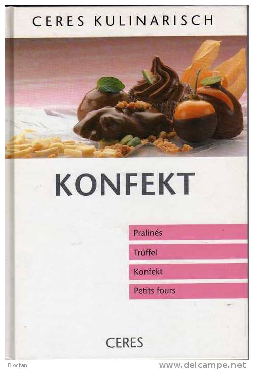 CERES Kulinarisch KONFEKT Wie Neu 6€ Pralines Trüffel Petits Fours Taschenbuch Mit Vielen Leckeren Rezepten Für Genießer - Comidas & Bebidas