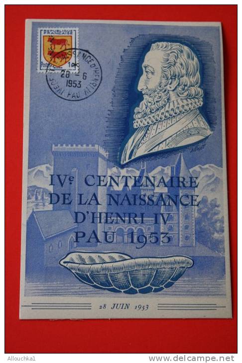 CM CARTE MAXIMUM COMMEMORATIVE IVe CENTENAIRE NAISSANCE HENRI IV à PAU 1953 EDITE COMITE  PHILATELIQUE BEARNAIS - Cachets Commémoratifs