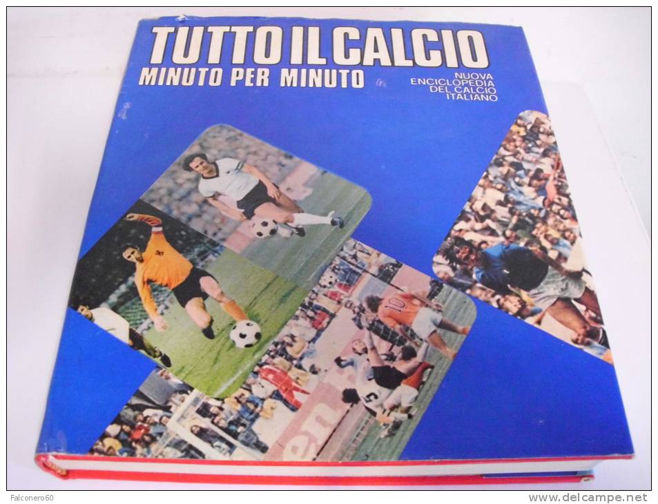 TUTTO  IL  CALCIO  Minuto  Per  Minuto - Encyclopedias