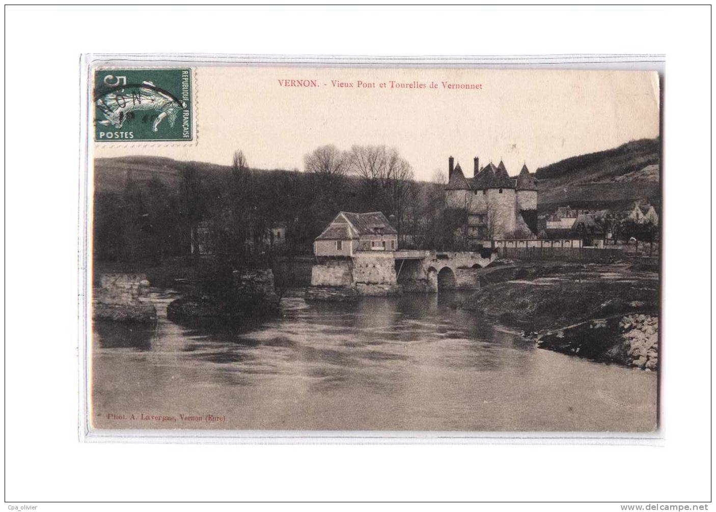 27 VERNON Vue Générale, Pont Vieux, Tourelles De Vernorret, Chateau, Ed Lavergne, 1909 - Vernon