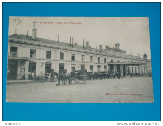 86) Poitiers - N° 60 - Gare Des Voyageurs ( Attelage )  - Année 1910 - EDIT - Galeries Parisiennes - Poitiers