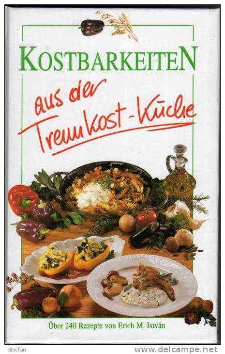 Kochbuch Wie Neu 10€ Kostbarkeiten Aus Der Trennkost-Küche Mit 240 Rezepte Für Die Gesundheit Und Bewußte Genießer - Comidas & Bebidas