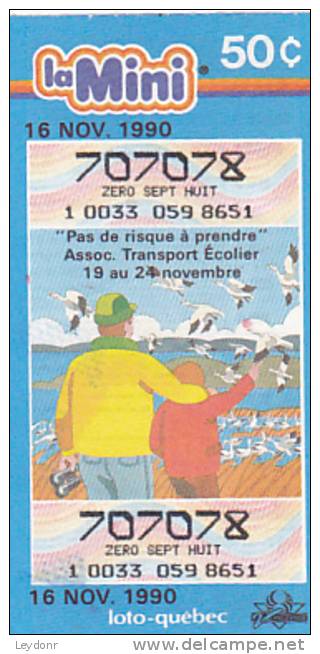 Canada - Quebec - La Mini - Loto - Lottery - 1990 - Pas De Risque A Prendre Assoc. Transport Ecolier - Lottery Tickets