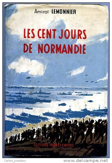 Les Cent Jours De Normandie  //  Amiral Lemonnier - Histoire