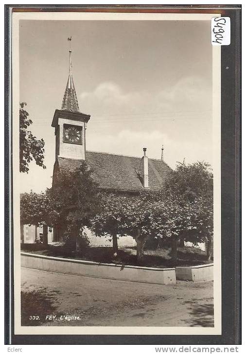 DISTRICT D´ECHALLENS /// FEY - L'EGLISE  -  TB  ( AU DOS: RESTES DE PAPIER SUR LEQUEL LA CARTE ETAIT COLLEE ) - Fey