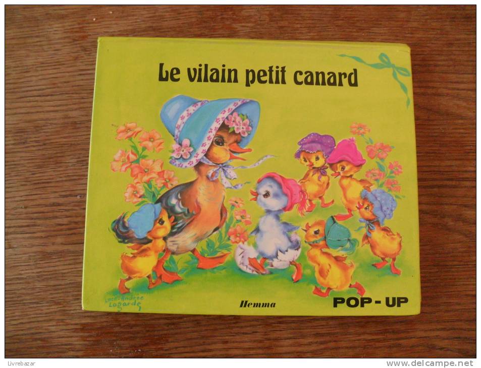 LE VILAIN PETIT CANARD éditions HEMMA Illustrations LUCE ANDREE LAGARDE POP UP Collection Panorama  S 1148/39 - Contes