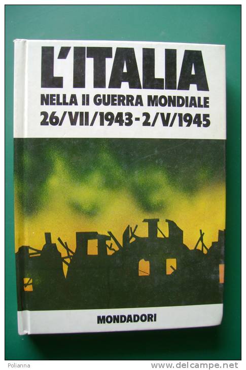 PEE/19 B. Palmiro Boschesi L´ITALIA NELLA II GUERRA MONDIALE 10/VI/1940-25/VII/1943 Mondadori 1976 - Italienisch